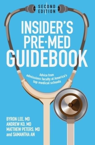 Cover for Ko, Andrew, M D · Insider's Pre-Med Guidebook: Advice from admissions faculty at America's top medical schools (Paperback Book) (2021)
