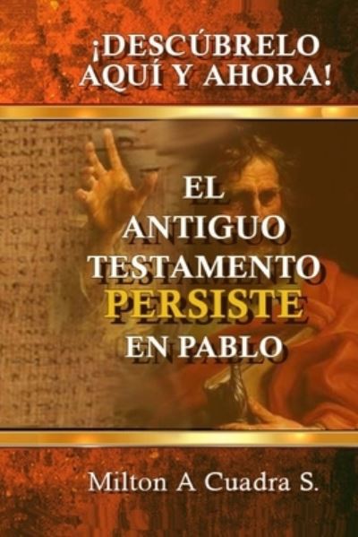 Cover for Milton A Cuadra Serrano · El Antiguo Testamento Persiste En Pablo (Paperback Book) (2021)