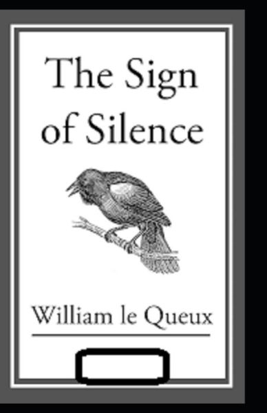 Cover for William Le Queux · The Sign of Silence annotated (Paperback Book) (2021)