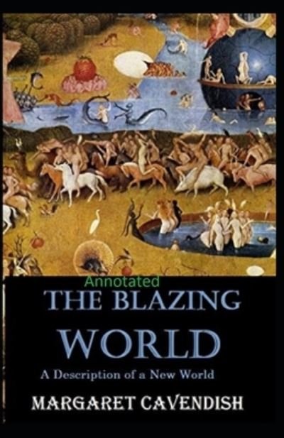 Cover for Margaret Cavendish · The Blazing World Annotated (Pocketbok) (2021)