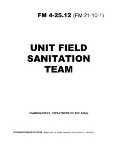 FM 4-25.12 Unit Field Sanitation Team - U S Army - Books - Independently Published - 9798741118818 - April 20, 2021