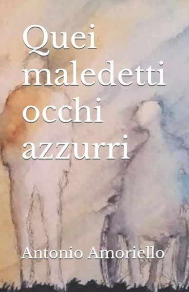 Cover for Antonio Amoriello · Quei maledetti occhi azzurri (Paperback Book) (2022)