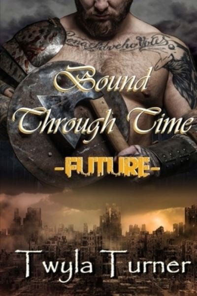 Cover for Twyla Turner · Bound Through Time: Future (Paperback Book) (2022)