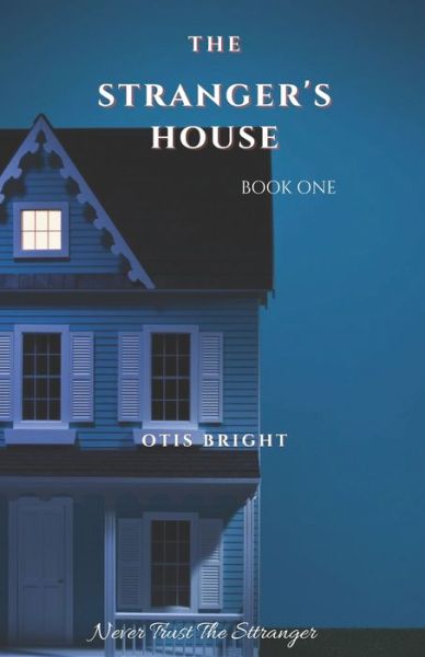 Cover for Otis Bright · The Stranger's House: Book 1 (Pocketbok) (2022)