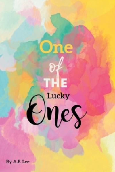 Cover for A E Lee · One of the Lucky Ones (Paperback Book) (2022)