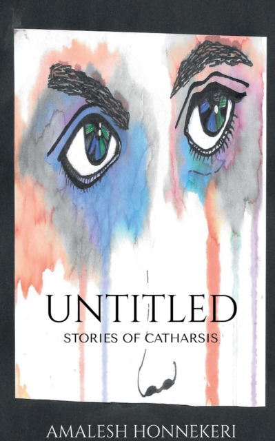 Cover for Amalesh Honnekeri · Untitled: Stories of Catharsis (Paperback Book) (2022)