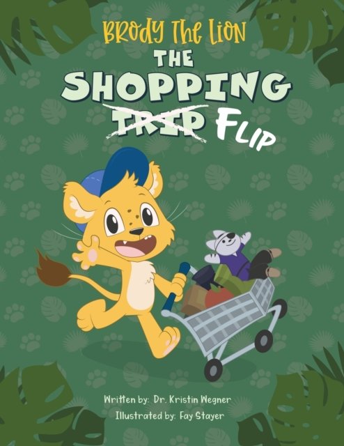 Brody the Lion: The Shopping Flip: Teaching Kids about Autism, Big Emotions, and Self-Regulation - Kristin Wegner - Bøger - ABC - 9798985860818 - 27. marts 2022
