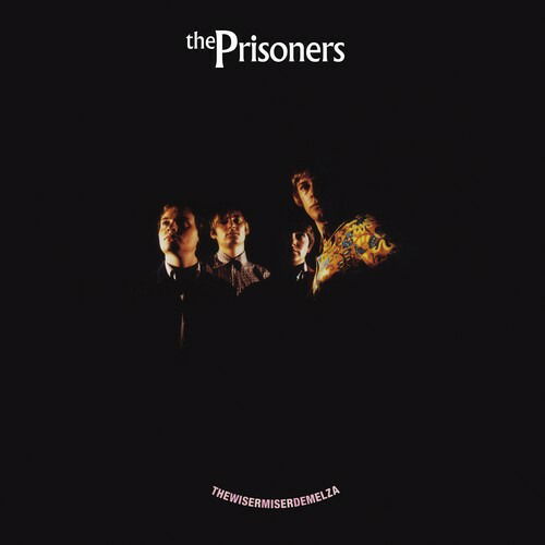 Prisoners · The Wisermiserdemelza (LP) (2022)