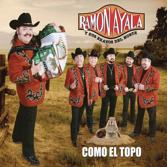 Cover for Ayala,ramon / Bravos Del Norte · Como El Topo (CD) [Digipak] (2016)