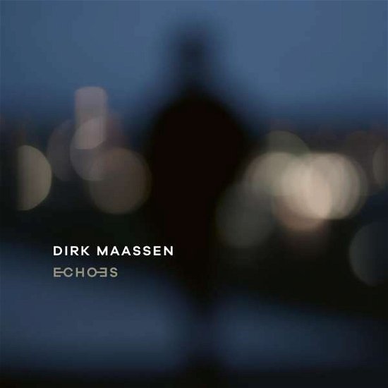 Echoes - Dirk Maassen - Musik - CLASSICAL - 0194398444819 - 12. marts 2021