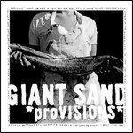 OOP: Provisions - Giant Sand - Music - Yep Roc Records - 0634457218819 - 