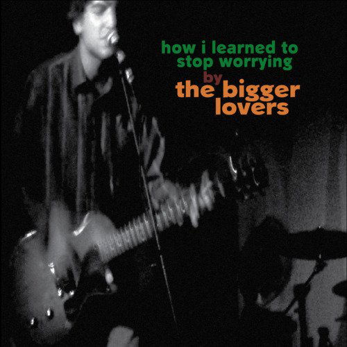 Cover for Bigger Lovers · How I Learned to Stop Worrying (LP) [180 gram edition] (2011)