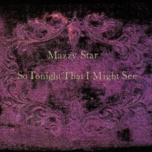 So Tonight That I Might See - Mazzy Star - Musik - PLAIN RECORDINGS - 0646315511819 - 30. Juni 1990