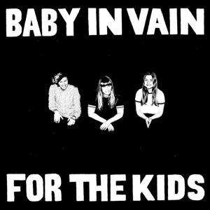 Cover for Baby In Vain · For The Kids (LP) (2016)