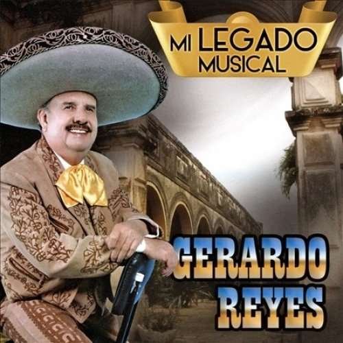 Cover for Gerardo Reyes · Mi Legado Musical (CD) (2016)