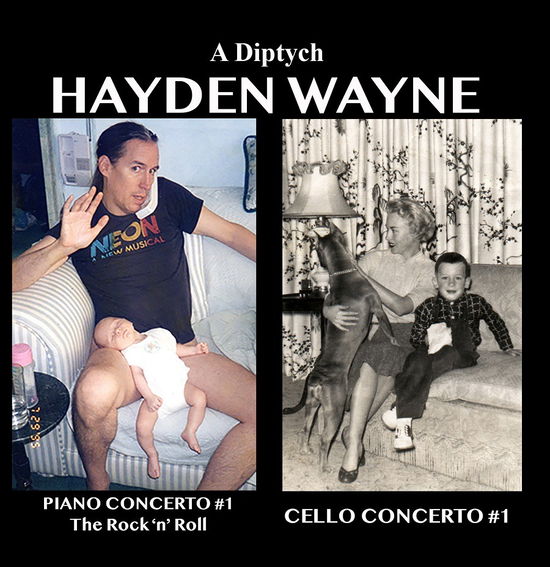 Diptych: Piano Concerto #1, Cello Concerto #1 - Hayden Wayne - Music - NEW MILLENNIUM RECOR - 0760137127819 - June 9, 2023