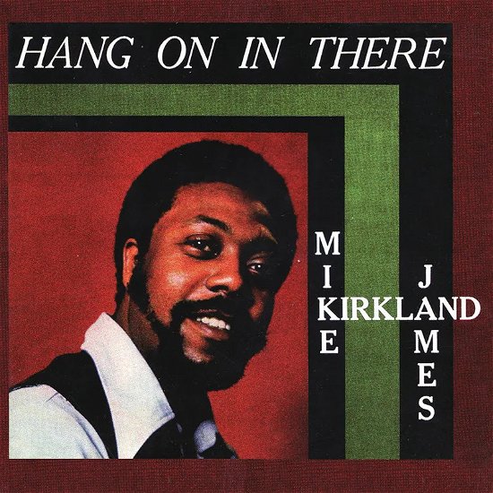 Hang On In There - Mike James Kirkland - Music - LUV N' HAIGHT - 0780661002819 - November 24, 2023