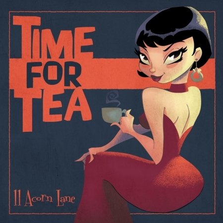 Cover for 11 Acorn Lane · Time for Tea (CD) (2015)