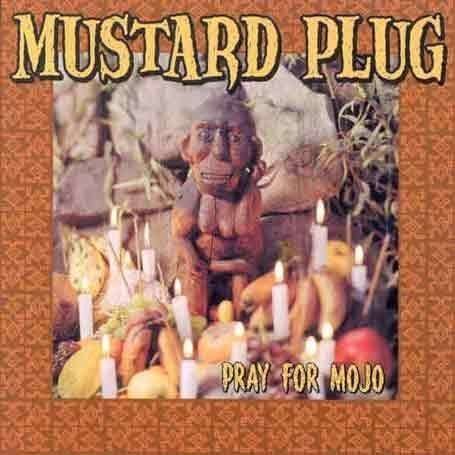 Pray for Mojo - Mustard Plug - Musik - REVELATION - 0790692063819 - 16 mars 1999