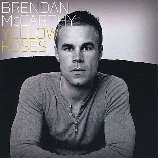 Cover for Brendan Mccarthy · Yellow Roses (CD) (2008)