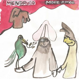 More Amor - Mendrugo - Music - FIRE RECORDS - 0809236145819 - August 5, 2016