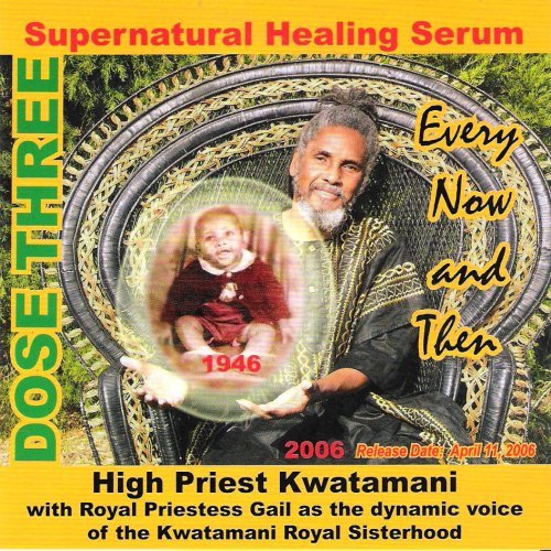 Cover for High Priest Kwatamani · Supernatural Healing Serum: Dose Three Every Now &amp; (CD) (2006)