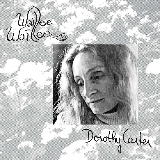 Cover for Dorothy Carter · Waillee Waillee (LP) (2023)