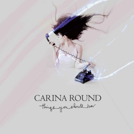 Cover for Carina Round · Things You Should Know (CD) (2018)