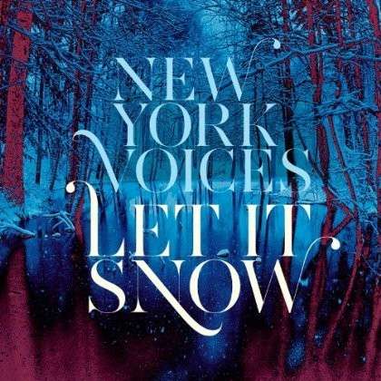 Cover for New York Voices · Let It Snow (CD) (2013)