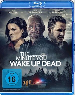 Cover for Hauser,cole / Alexander,jaimie / Freeman,morgan/+ · The Minute You Wake Up Dead (Blu-ray) (2023)