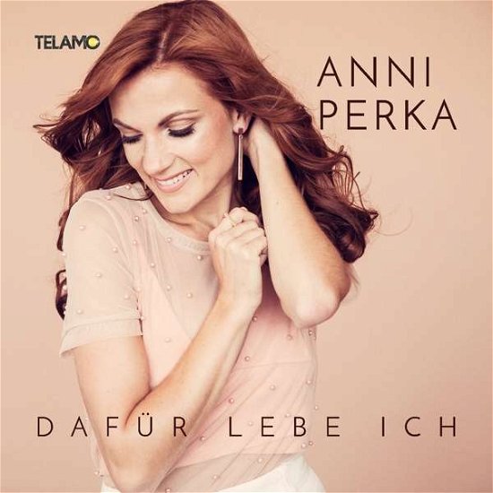 Dafür Lebe Ich - Anni Perka - Musik - TELAMO - 4053804310819 - 16. marts 2018