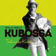 Cover for Kubota Toshinobu · Parallel World 2 Kubossa &lt;limited&gt; (CD) [Japan Import edition] (2013)