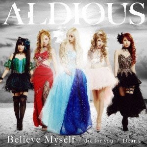 Cover for Aldious · Die for You / Dearly / Believe Myself &lt;limited&gt; (CD) [Japan Import edition] (2015)