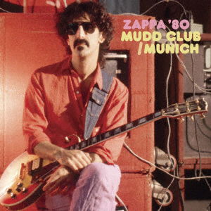 Zappa '80: Mudd Club / Munich - Frank Zappa - Musiikki - UNIVERSAL MUSIC JAPAN - 4988031559819 - perjantai 3. maaliskuuta 2023