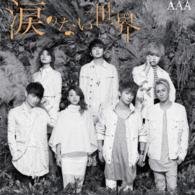 Cover for Aaa · Namida No Nai Sekai (CD) [Japan Import edition] (2016)