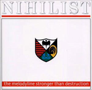 Cover for Nihilist · Melodyline Stronger Than Destruction (CD) [Japan Import edition] (2002)