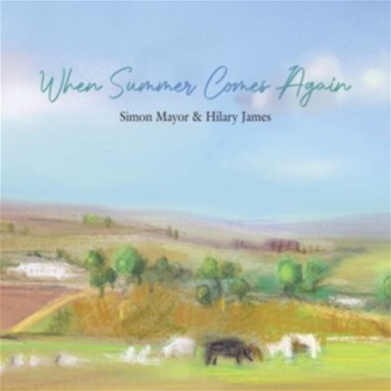 When Summer Comes Again - Simon Mayor & Hilary James - Musik - ACOUSTIC RECORDS - 5020737000819 - 12. November 2021