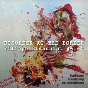 Cover for Filippo Bianchini · Filippo Bianchini - Disorder At The Border (CD) (2016)