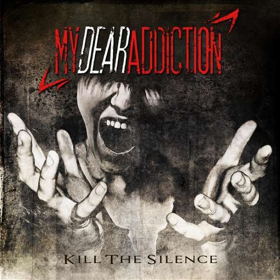 My Dear Addiction · Kill the Silence (CD) (2016)