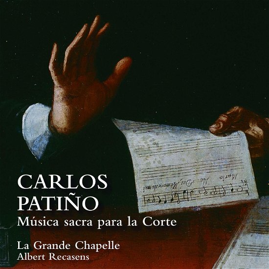 Cover for La Grande Chapelle / Albert Recasens · Carlos Patino: Musica Sacra Para La Corte (CD) (2021)
