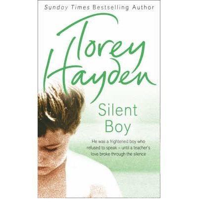 Cover for Torey Hayden · Silent Boy: He Was a Frightened Boy Who Refused to Speak - Until a Teacher's Love Broke Through the Silence (Paperback Bog) (2008)