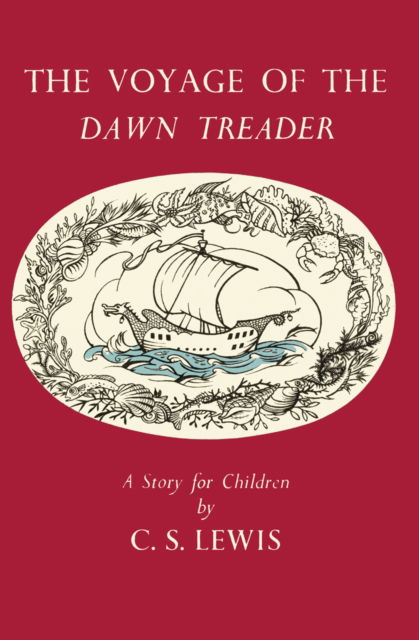 Cover for C. S. Lewis · The Voyage of the Dawn Treader - The Chronicles of Narnia Facsimile (Hardcover bog) [Celebration of the original edition] (2010)