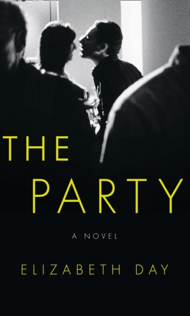 Cover for Elizabeth Day · The Party: The Most Compelling New Read of the Summer (Paperback Bog) (2017)
