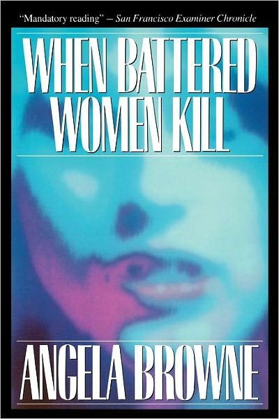 Cover for Angela Browne · When Battered Women Kill (Taschenbuch) (1989)