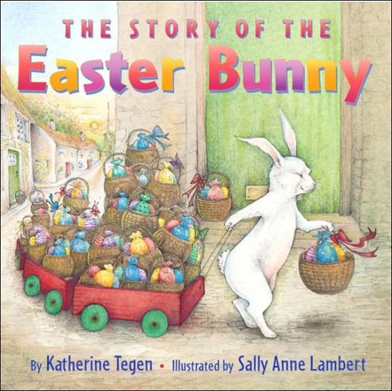 Cover for Katherine Tegen · The Story of the Easter Bunny: An Easter And Springtime Book For Kids (Pocketbok) [Reprint edition] (2007)