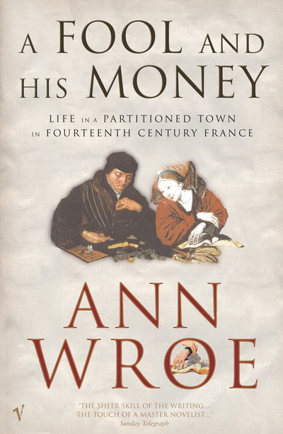 Cover for Ann Wroe · A Fool And His Money: Life in a Partitioned Medieval Town (Paperback Book) (1996)