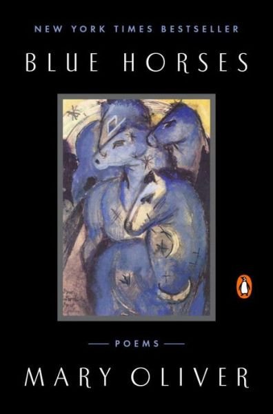 Blue Horses - Mary Oliver - Livres - Penguin USA - 9780143127819 - 11 octobre 2016