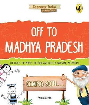 Cover for Sonia Mehta · Discover India: Off to Madhya Pradesh (Paperback Book) (2017)