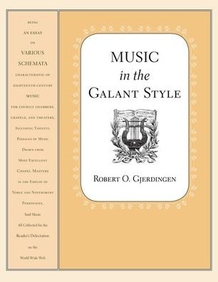 Cover for Gjerdingen, Robert (Professor of Music, School of Music, Professor of Music, School of Music, Northwestern University) · Music in the Galant Style (Paperback Bog) (2019)