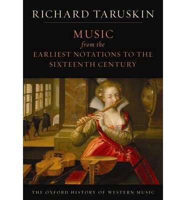 Cover for Taruskin, Richard (Professor of musicology, Professor of musicology, University of California, Berkeley, USA) · The Oxford History of Western Music: Music from the Earliest Notations to the Sixteenth Century - The Oxford History of Western Music (Taschenbuch) (2009)